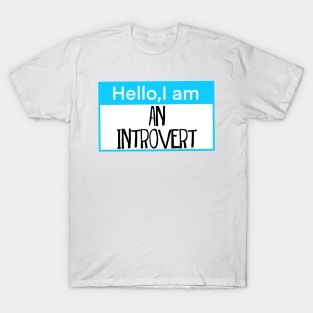 Hello, I am an introvert T-Shirt